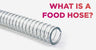 What is a Food Grade Hose?