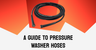 A Guide to Pressure Washer Hoses