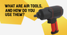 What Are Air Tools, and How Do You Use Them?