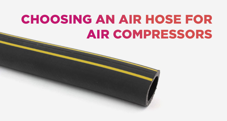 How to Choose the Correct Air Hose for Your Air Compressor