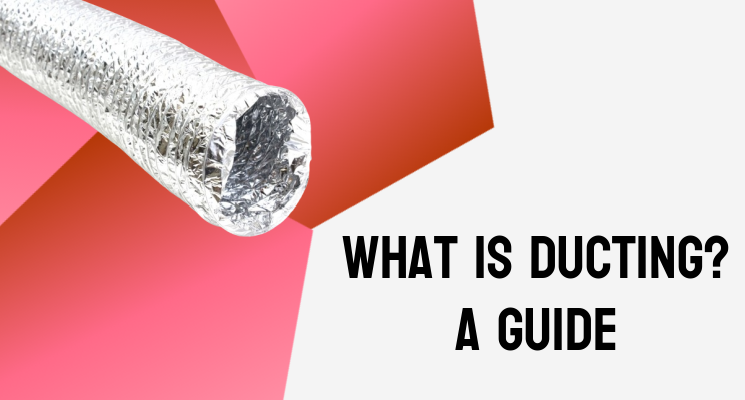 What is Ducting? A Guide