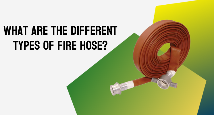 What Are the Different Types of Fire Hose?